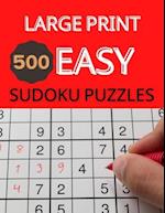 Large Print 500 Easy Sudoku Puzzles