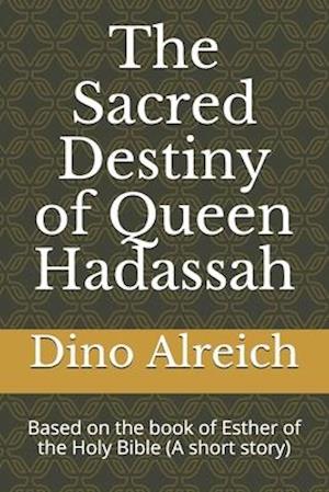 The Sacred Destiny Of Queen Hadassah