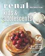 Renal Recipes for Kids & Adolescents