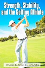 Strength, Stability, and the Golfing Athlete