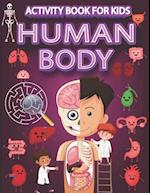 Human Body Activity Book for Kids: Mazes, Search and Find, Wordsearch and Organs Coloring Pages, Ages 4-8. 