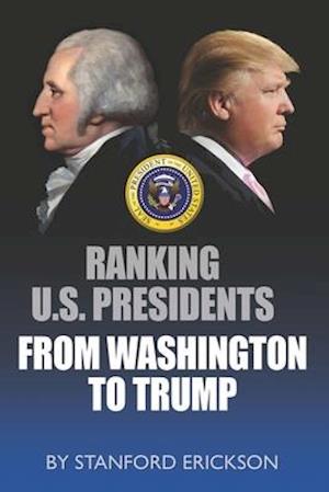 Ranking U. S. Presidents from Washington to Trump