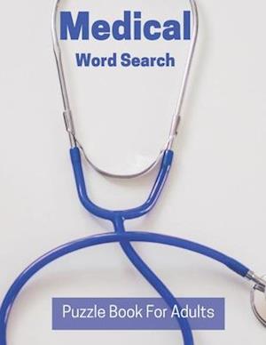 Medical Word Search Puzzle Book For Adults: Large Print Puzzle Book Gift With Solutions | Entertaining Medical Gift