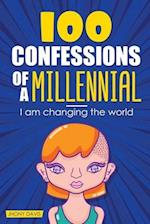 100 confessions of a millennial. I am changing the world