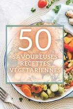 50 Savoureuses Recettes Végétariennes