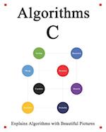Algorithms C: Explains Algorithms with Beautiful Pictures Learn it Easy Better and Well 