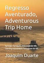 Regresso Aventurado, Adventurous Trip Home