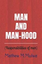 MAN AND MANHOOD: RESPONSIBILITIES OF MEN 