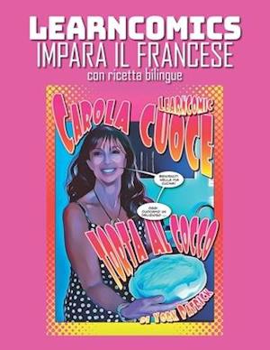 Learncomics - Impara il francese con ricetta bilingue - Carola Cuoce Torta al Cocco