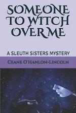 Someone to Witch Over Me