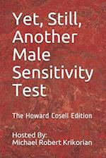 Yet, Still, Another Male Sensitivity Test: The Howard Cosell Edition 