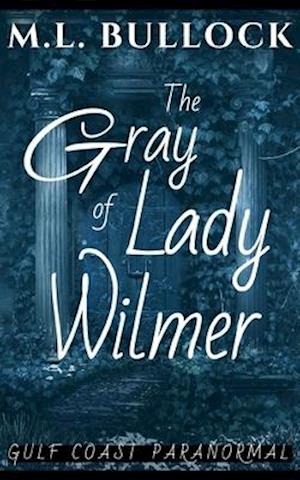 The Gray Lady of Wilmer