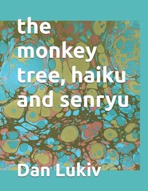 The monkey tree, haiku and senryu