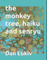 The monkey tree, haiku and senryu