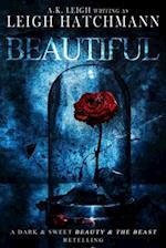 Beautiful: A dark and sweet, modern Beauty and the Beast retelling 