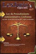 Ley de Procedimiento Administrativo Uniforme de Puerto Rico.