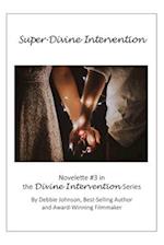 Super-Divine Intervention