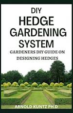 DIY Hedge Gardening System