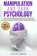 Manipulation and Dark Psychology: How to learn Speed Reading People and use the Secrets of Emotional Intelligence.The Best Guide to Defend Yourself fr