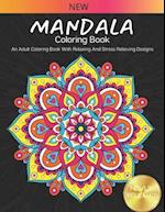 New Mandala Coloring Book: An Adults Coloring Book With Relaxing And Stress Relieving Design 