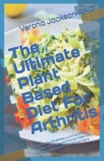 The Ultimate Plant Based Diet For Arthritis