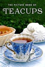 The Picture Book of Teacups: A Gift Book for Alzheimer's Patients and Seniors with Dementia 