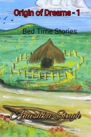 Origin of Dreams: Bed Time Stories