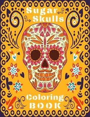 Sugar Skull Coloring Book: Amazing Sugar Skulls for Teens | Design Images for Stress Relieving