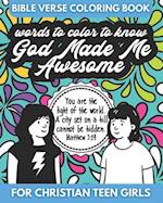 Bible Verse Coloring Book for Christian Teen Girls - Words to Color - God Made Me Awesome: An Inspirational Coloring Book for Girls 