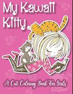 My Kawaii Kitty; A Cat Coloring Book For Girls: 30 Adorable Kitten Colouring Pages 