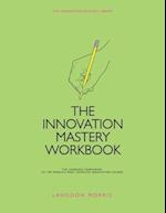 The Innovation Mastery Workbook