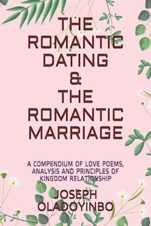 The Romantic Dating & the Romantic Marriage