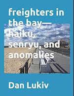 freighters in the bay-haiku, senryu, and anomalies