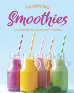 The Enticing Smoothies: A Cookbook With 50 Wonderful Recipes 