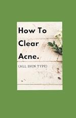 How to Clear Acne