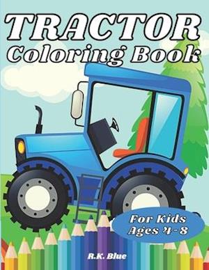 Tractor Coloring Book For Kids Ages 4-8