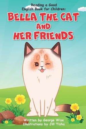 Reading a Good English Book for Children: Bella the Cat and Her Friends (A Book Present for Beginning Readers)