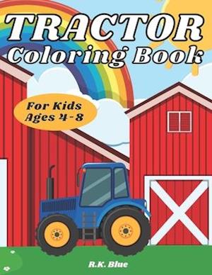 Tractor Coloring Book For Kids Ages 4-8