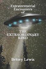 Extraterrestrial Encounters of The Extraordinary Kind