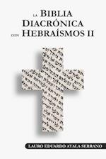 La Biblia Diacrónica con Hebraísmos II