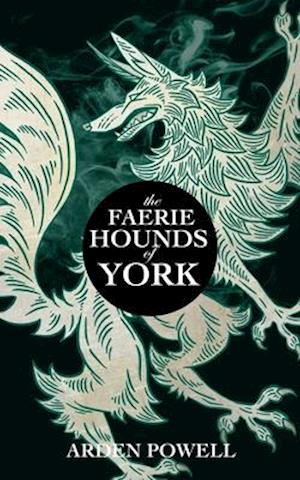 The Faerie Hounds of York