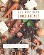111 Chocolate Nut Recipes