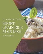 123 Great Short Grain Rice Main Dish Recipes