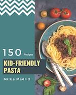 150 Kid-Friendly Pasta Recipes