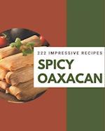 222 Impressive Spicy Oaxacan Recipes