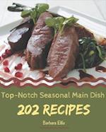 202 Top-Notch Seasonal Main Dish Recipes