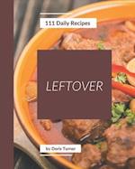 111 Daily Leftover Recipes