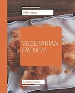 250 Vegetarian French Recipes