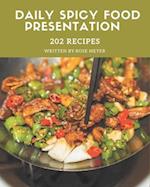 202 Daily Spicy Food Presentation Recipes