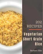 202 Vegetarian Short Grain Rice Recipes